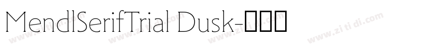 MendlSerifTrial Dusk字体转换